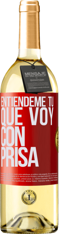 29,95 € Envío gratis | Vino Blanco Edición WHITE Entiéndeme tú, que voy con prisa Etiqueta Roja. Etiqueta personalizable Vino joven Cosecha 2025 Verdejo