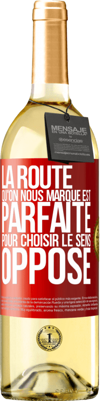 29,95 € Envoi gratuit | Vin blanc Édition WHITE La route qu'on nous marque est parfaite pour choisir le sens opposé Étiquette Rouge. Étiquette personnalisable Vin jeune Récolte 2025 Verdejo
