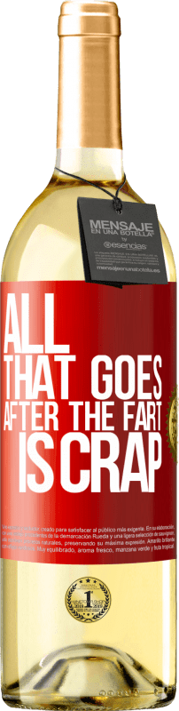29,95 € | White Wine WHITE Edition All that goes after the fart is crap Red Label. Customizable label Young wine Harvest 2021 Verdejo