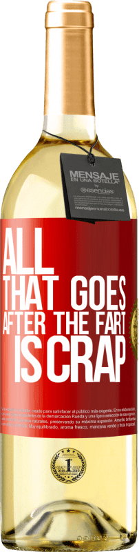 29,95 € | White Wine WHITE Edition All that goes after the fart is crap Red Label. Customizable label Young wine Harvest 2024 Verdejo