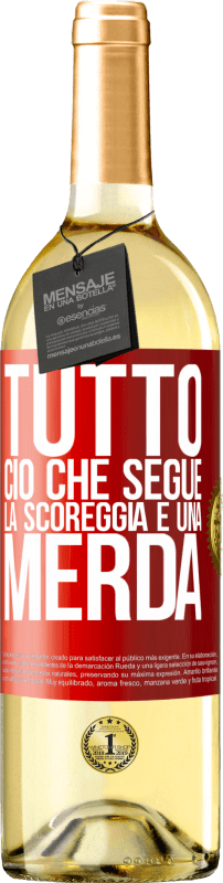 29,95 € | Vino bianco Edizione WHITE Tutto ciò che segue la scoreggia è una merda Etichetta Rossa. Etichetta personalizzabile Vino giovane Raccogliere 2024 Verdejo