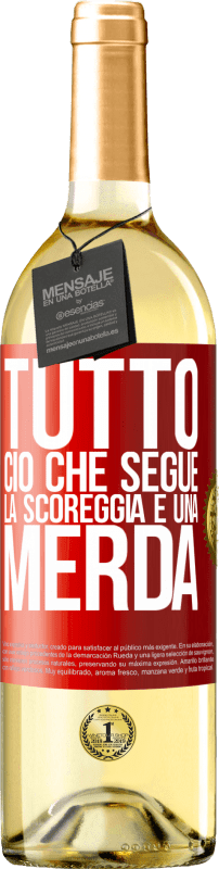29,95 € | Vino bianco Edizione WHITE Tutto ciò che segue la scoreggia è una merda Etichetta Rossa. Etichetta personalizzabile Vino giovane Raccogliere 2025 Verdejo