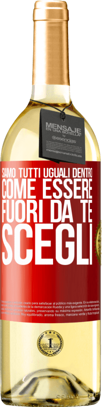 29,95 € | Vino bianco Edizione WHITE Siamo tutti uguali dentro, come essere fuori da te, scegli Etichetta Rossa. Etichetta personalizzabile Vino giovane Raccogliere 2024 Verdejo