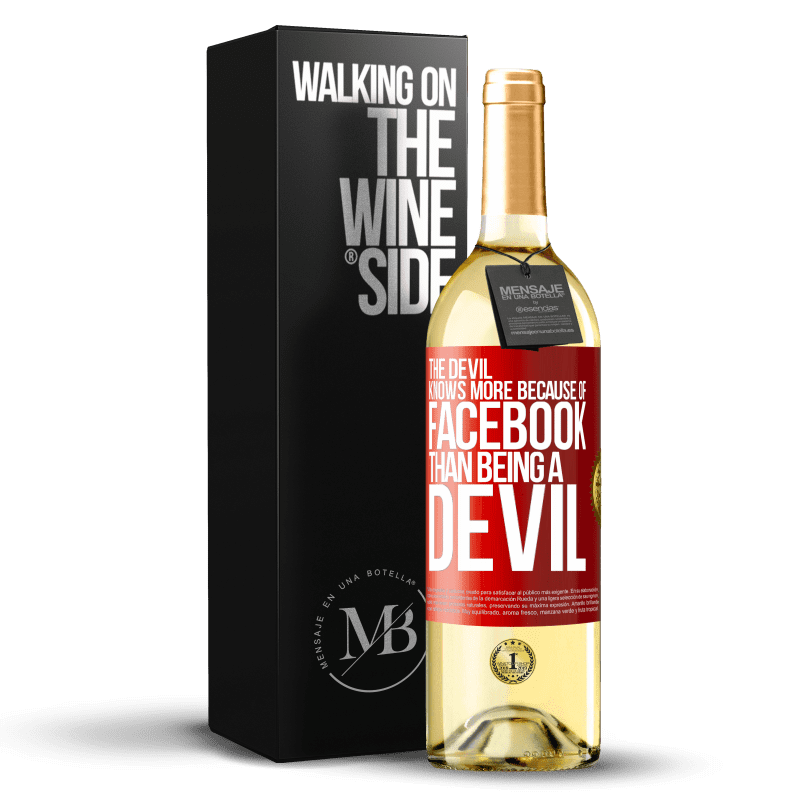 29,95 € Free Shipping | White Wine WHITE Edition The devil knows more because of Facebook than being a devil Red Label. Customizable label Young wine Harvest 2023 Verdejo
