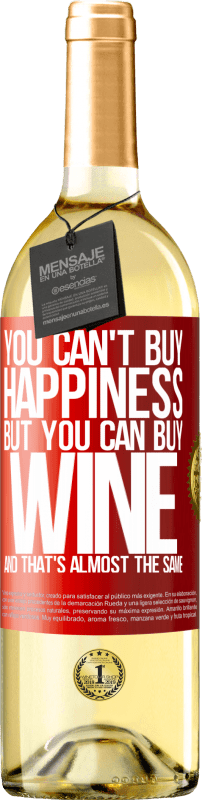 29,95 € | White Wine WHITE Edition You can't buy happiness, but you can buy wine and that's almost the same Red Label. Customizable label Young wine Harvest 2024 Verdejo