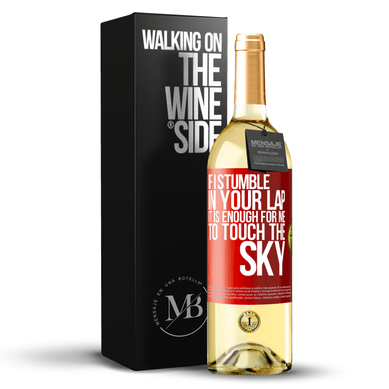 29,95 € Free Shipping | White Wine WHITE Edition If I stumble in your lap it is enough for me to touch the sky Red Label. Customizable label Young wine Harvest 2023 Verdejo