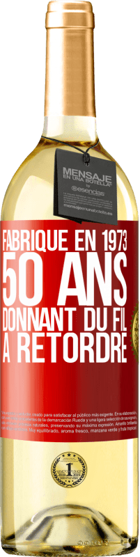 29,95 € | Vin blanc Édition WHITE Fabriqué en 1973, 50 ans donnant du fil à retordre Étiquette Rouge. Étiquette personnalisable Vin jeune Récolte 2024 Verdejo