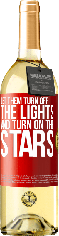 «Let them turn off the lights and turn on the stars» WHITE Edition