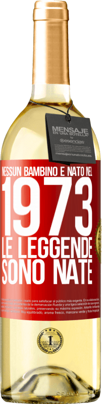 29,95 € Spedizione Gratuita | Vino bianco Edizione WHITE Nessun bambino è nato nel 1973. Le leggende sono nate Etichetta Rossa. Etichetta personalizzabile Vino giovane Raccogliere 2025 Verdejo