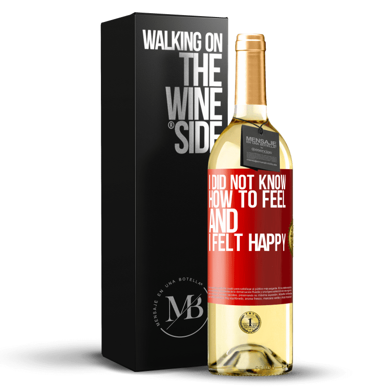 29,95 € Free Shipping | White Wine WHITE Edition I did not know how to feel and I felt happy Red Label. Customizable label Young wine Harvest 2025 Verdejo