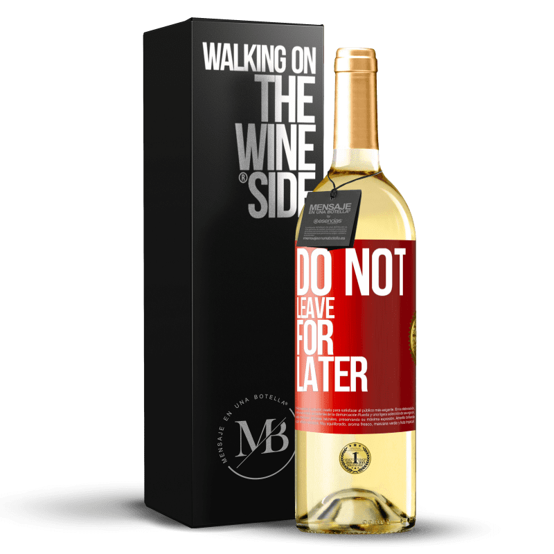 29,95 € Free Shipping | White Wine WHITE Edition Do not leave for later Red Label. Customizable label Young wine Harvest 2023 Verdejo