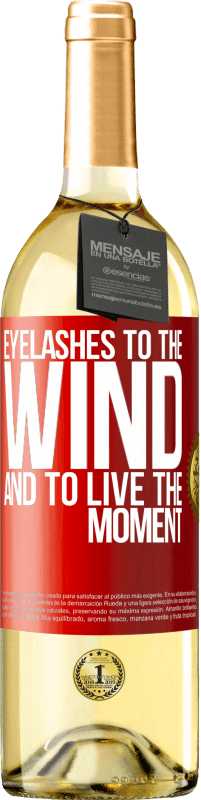 29,95 € Free Shipping | White Wine WHITE Edition Eyelashes to the wind and to live in the moment Red Label. Customizable label Young wine Harvest 2025 Verdejo