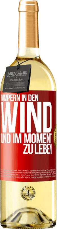 29,95 € Kostenloser Versand | Weißwein WHITE Ausgabe Wimpern in den Wind und im Moment zu leben Rote Markierung. Anpassbares Etikett Junger Wein Ernte 2025 Verdejo