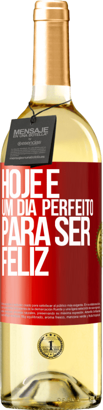 29,95 € | Vinho branco Edição WHITE Hoje é um dia perfeito para ser feliz Etiqueta Vermelha. Etiqueta personalizável Vinho jovem Colheita 2024 Verdejo