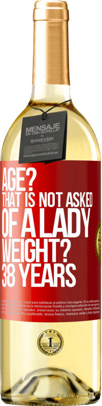 29,95 € Free Shipping | White Wine WHITE Edition Age? That is not asked of a lady. Weight? 38 years Red Label. Customizable label Young wine Harvest 2025 Verdejo
