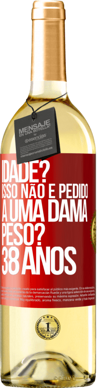 29,95 € | Vinho branco Edição WHITE Idade? Isso não é pedido a uma dama. Peso? 38 anos Etiqueta Vermelha. Etiqueta personalizável Vinho jovem Colheita 2024 Verdejo