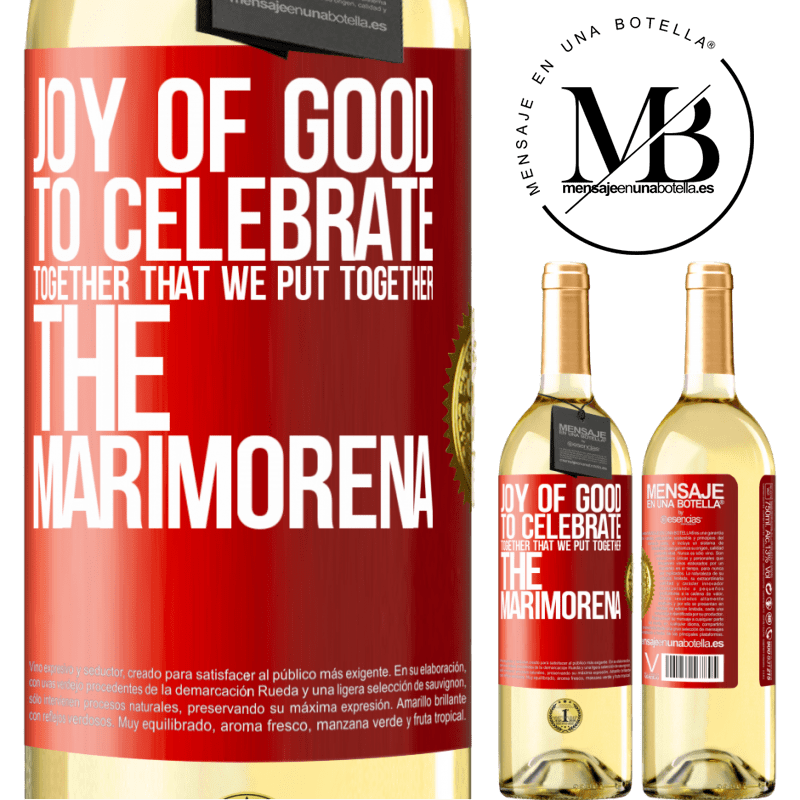 29,95 € Free Shipping | White Wine WHITE Edition Joy of good, to celebrate together that we put together the marimorena Red Label. Customizable label Young wine Harvest 2023 Verdejo