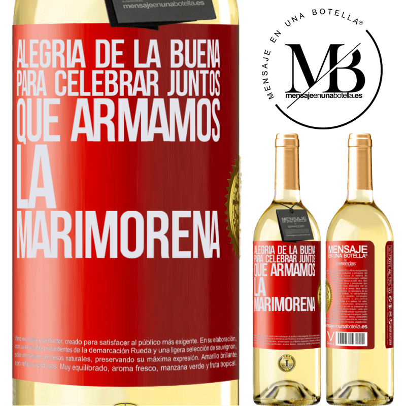 29,95 € Envío gratis | Vino Blanco Edición WHITE Alegría de la buena, para celebrar juntos que armamos la marimorena Etiqueta Roja. Etiqueta personalizable Vino joven Cosecha 2023 Verdejo