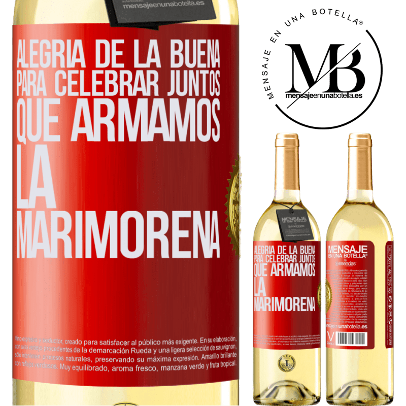 29,95 € Envío gratis | Vino Blanco Edición WHITE Alegría de la buena, para celebrar juntos que armamos la marimorena Etiqueta Roja. Etiqueta personalizable Vino joven Cosecha 2025 Verdejo
