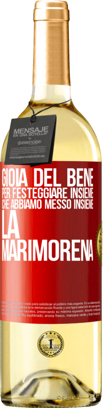 29,95 € | Vino bianco Edizione WHITE Gioia del bene, per festeggiare insieme che abbiamo messo insieme la marimorena Etichetta Rossa. Etichetta personalizzabile Vino giovane Raccogliere 2024 Verdejo