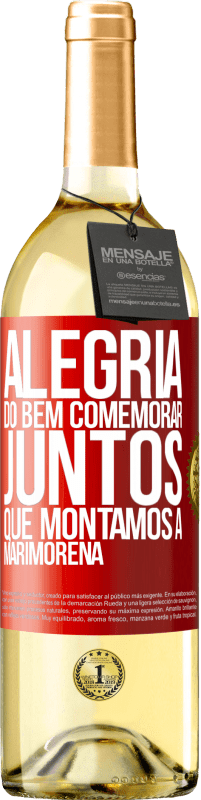 29,95 € | Vinho branco Edição WHITE Alegria do bem, comemorar juntos que montamos a marimorena Etiqueta Vermelha. Etiqueta personalizável Vinho jovem Colheita 2024 Verdejo