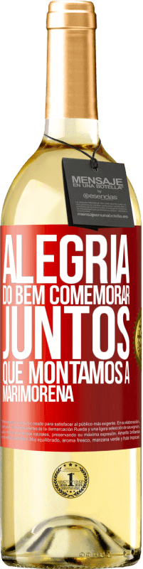 29,95 € Envio grátis | Vinho branco Edição WHITE Alegria do bem, comemorar juntos que montamos a marimorena Etiqueta Vermelha. Etiqueta personalizável Vinho jovem Colheita 2025 Verdejo