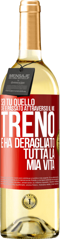 «Sei tu quello che è passato attraverso il mio treno e ha deragliato tutta la mia vita» Edizione WHITE