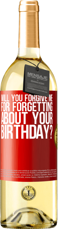 29,95 € | White Wine WHITE Edition Will you forgive me for forgetting about your birthday? Red Label. Customizable label Young wine Harvest 2023 Verdejo