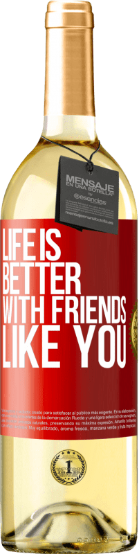 29,95 € | Белое вино Издание WHITE Жизнь лучше, с такими друзьями, как ты Красная метка. Настраиваемая этикетка Молодое вино Урожай 2023 Verdejo