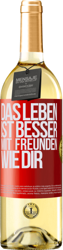 29,95 € | Weißwein WHITE Ausgabe Das Leben ist besser, mit Freunden wie dir Rote Markierung. Anpassbares Etikett Junger Wein Ernte 2024 Verdejo