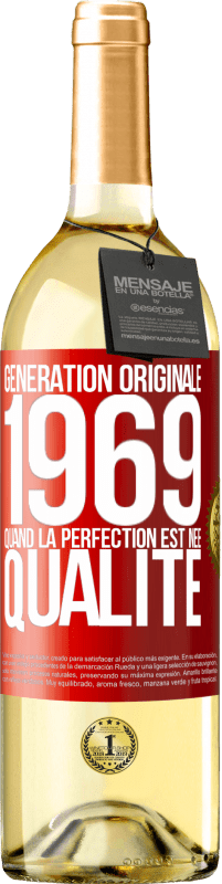 29,95 € | Vin blanc Édition WHITE Génération originale 1969. Quand la perfection est née Qualité Étiquette Rouge. Étiquette personnalisable Vin jeune Récolte 2023 Verdejo