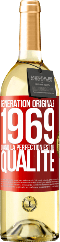 29,95 € | Vin blanc Édition WHITE Génération originale 1969. Quand la perfection est née Qualité Étiquette Rouge. Étiquette personnalisable Vin jeune Récolte 2024 Verdejo