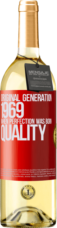 29,95 € Envío gratis | Vino Blanco Edición WHITE Original generation. 1969. When perfection was born. Quality Etiqueta Roja. Etiqueta personalizable Vino joven Cosecha 2023 Verdejo