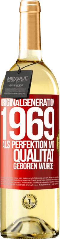 29,95 € | Weißwein WHITE Ausgabe Originalgeneration 1969 Als Perfektion mit Qualität geboren wurde Rote Markierung. Anpassbares Etikett Junger Wein Ernte 2024 Verdejo