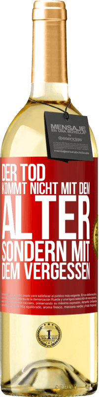 29,95 € Kostenloser Versand | Weißwein WHITE Ausgabe Der Tod kommt nicht mit dem Alter, sondern mit dem Vergessen Rote Markierung. Anpassbares Etikett Junger Wein Ernte 2024 Verdejo