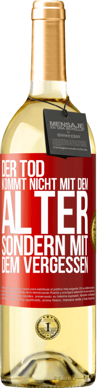 29,95 € | Weißwein WHITE Ausgabe Der Tod kommt nicht mit dem Alter, sondern mit dem Vergessen Rote Markierung. Anpassbares Etikett Junger Wein Ernte 2025 Verdejo