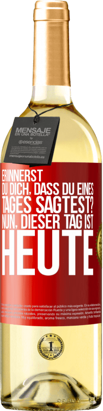 29,95 € | Weißwein WHITE Ausgabe Erinnerst du dich, dass du eines Tages sagtest? Nun, dieser Tag ist heute Rote Markierung. Anpassbares Etikett Junger Wein Ernte 2024 Verdejo