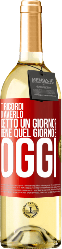 29,95 € | Vino bianco Edizione WHITE Ti ricordi di averlo detto un giorno? Bene quel giorno è oggi Etichetta Rossa. Etichetta personalizzabile Vino giovane Raccogliere 2024 Verdejo