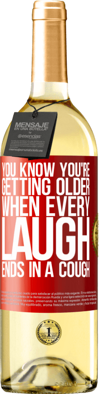 29,95 € | Белое вино Издание WHITE Вы знаете, что становитесь старше, когда каждый смех заканчивается кашлем Красная метка. Настраиваемая этикетка Молодое вино Урожай 2023 Verdejo