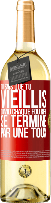 29,95 € | Vin blanc Édition WHITE Tu sais que tu vieillis quand chaque fou rire se termine par une toux Étiquette Rouge. Étiquette personnalisable Vin jeune Récolte 2024 Verdejo