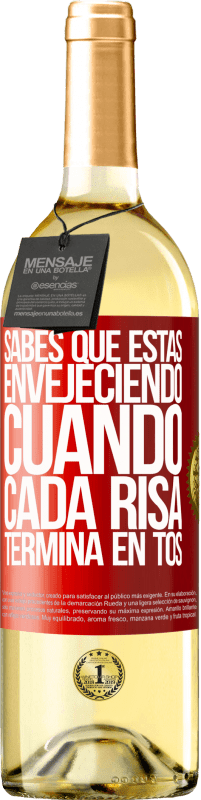 29,95 € | Vino Blanco Edición WHITE Sabes que estás envejeciendo, cuando cada risa termina en tos Etiqueta Roja. Etiqueta personalizable Vino joven Cosecha 2024 Verdejo