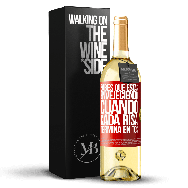 29,95 € Envío gratis | Vino Blanco Edición WHITE Sabes que estás envejeciendo, cuando cada risa termina en tos Etiqueta Roja. Etiqueta personalizable Vino joven Cosecha 2023 Verdejo