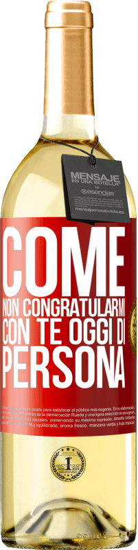 29,95 € | Vino bianco Edizione WHITE Come non congratularmi con te oggi, di persona Etichetta Rossa. Etichetta personalizzabile Vino giovane Raccogliere 2025 Verdejo