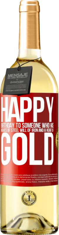 29,95 € | 白葡萄酒 WHITE版 钢铁般的意志，铁的意志和金子般的心的人生日快乐 红色标签. 可自定义的标签 青年酒 收成 2023 Verdejo