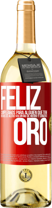 29,95 € | Vino Blanco Edición WHITE Feliz cumpleaños, para alguien que tiene, nervios de acero, voluntad de hierro y corazón de oro Etiqueta Roja. Etiqueta personalizable Vino joven Cosecha 2024 Verdejo