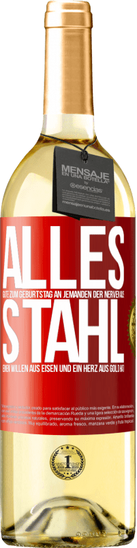 29,95 € | Weißwein WHITE Ausgabe Alles Gute zum Geburtstag an jemanden der Nerven aus Stahl, einen Willen aus Eisen und ein Herz aus Gold hat Rote Markierung. Anpassbares Etikett Junger Wein Ernte 2025 Verdejo