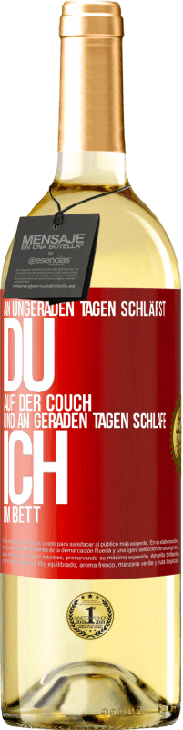 29,95 € | Weißwein WHITE Ausgabe An ungeraden Tagen schläfst du auf der Couch und an geraden Tagen schlafe ich im Bett. Rote Markierung. Anpassbares Etikett Junger Wein Ernte 2024 Verdejo