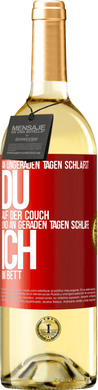 29,95 € | Weißwein WHITE Ausgabe An ungeraden Tagen schläfst du auf der Couch und an geraden Tagen schlafe ich im Bett. Rote Markierung. Anpassbares Etikett Junger Wein Ernte 2025 Verdejo
