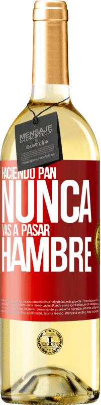 Envío gratis | Vino Blanco Edición WHITE Haciendo pan nunca vas a pasar hambre Etiqueta Roja. Etiqueta personalizable Vino joven Cosecha 2023 Verdejo