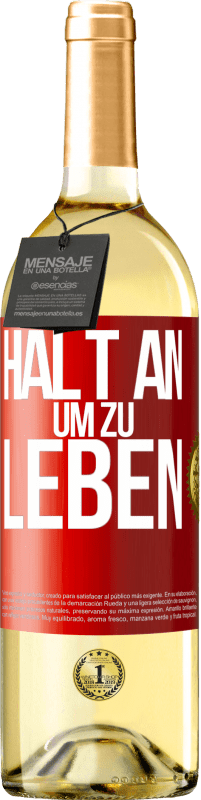 29,95 € | Weißwein WHITE Ausgabe Halt an, um zu leben Rote Markierung. Anpassbares Etikett Junger Wein Ernte 2024 Verdejo